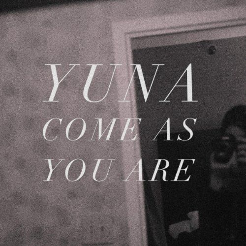 come as you are yuna  