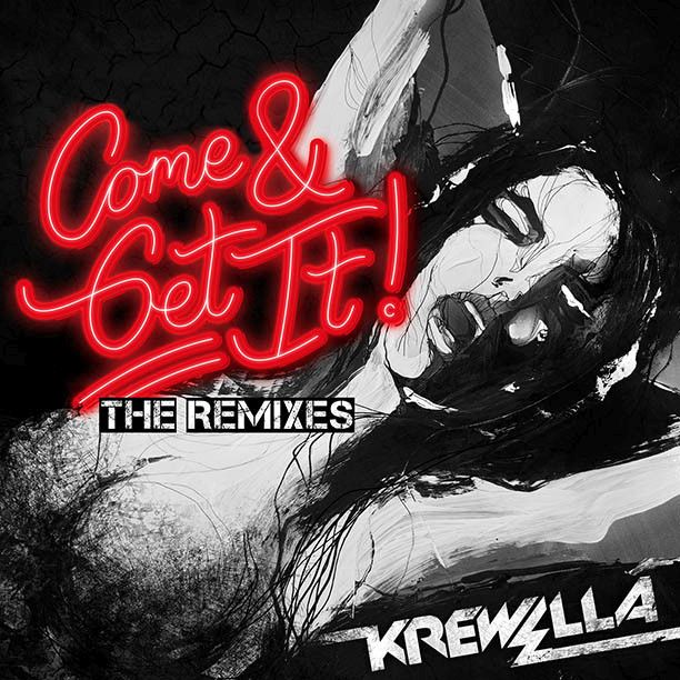 come get it t krewella  