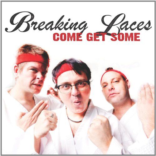 come get some breaking laces 