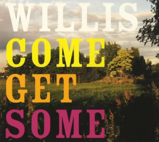 come get some willis 