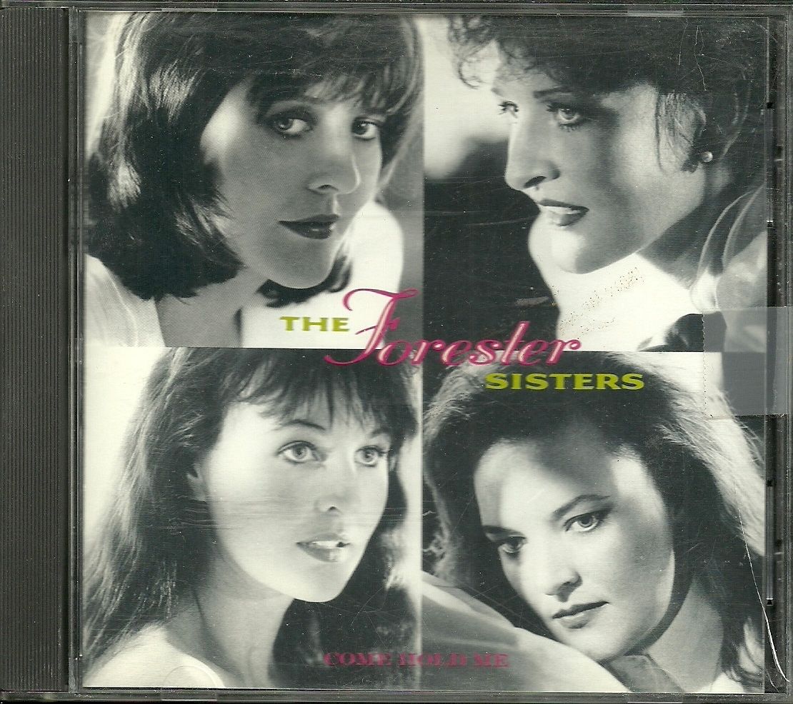 come hold me the forester sisters 