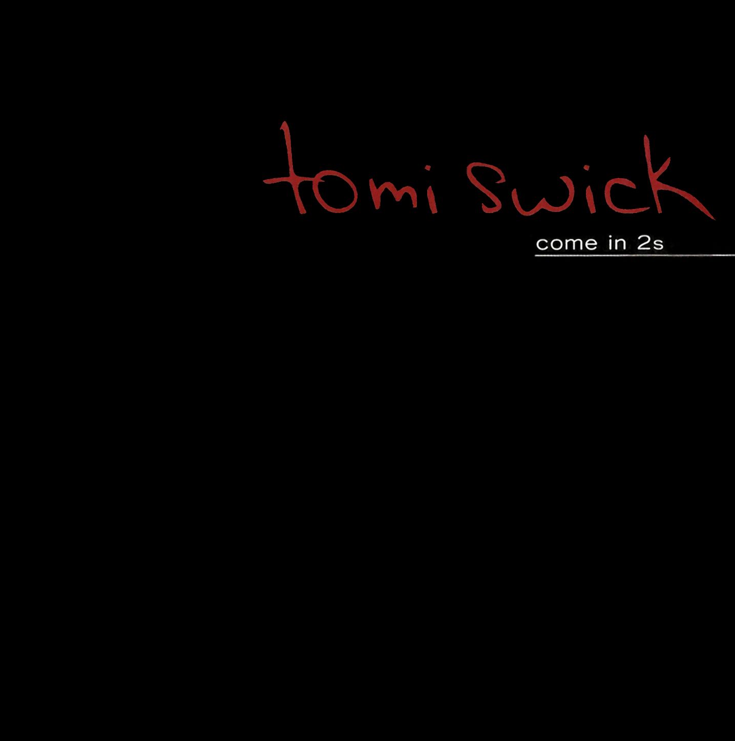 come in 2s tomi swick v2 