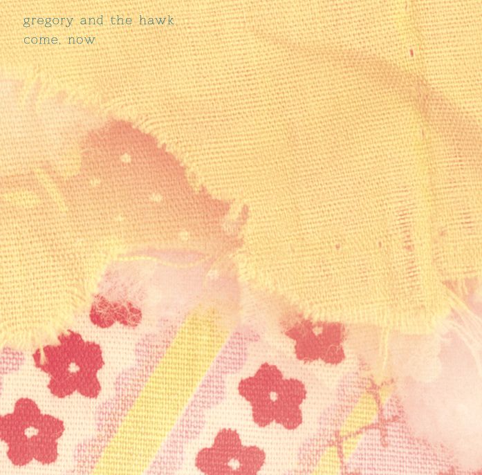 come now gregory and the hawk 