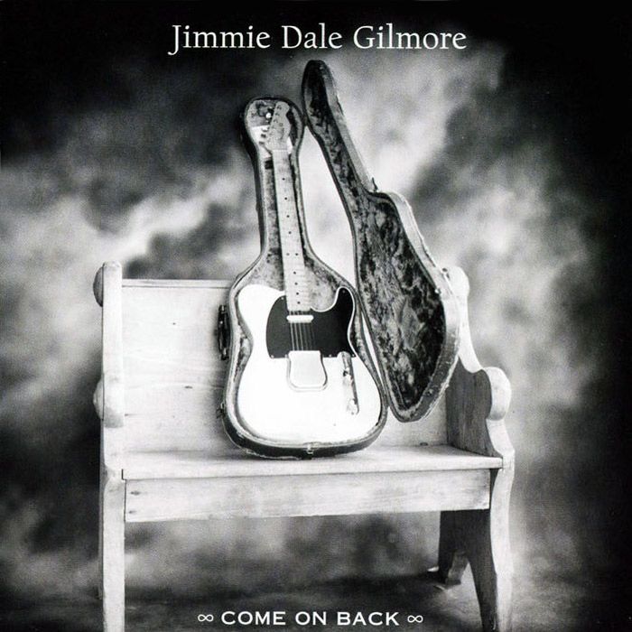 come on back jimmie dale gilmore 