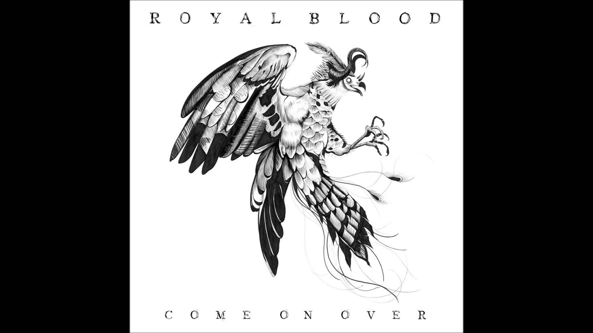 come on over royal blood 