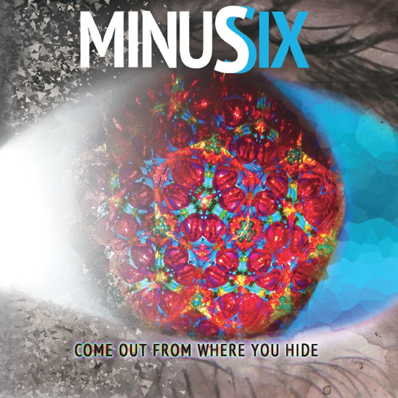 come out from where minus six 