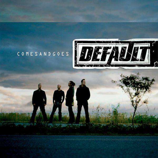 comes and goes default 