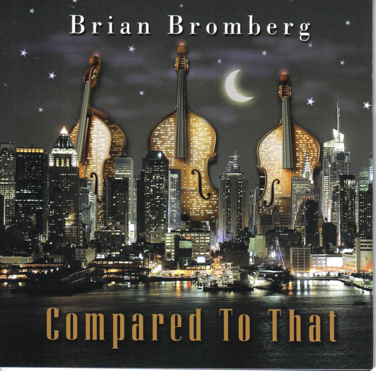 compared to that brian bromberg 