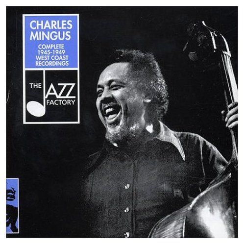 complete 1945 1949 w charles mingus 