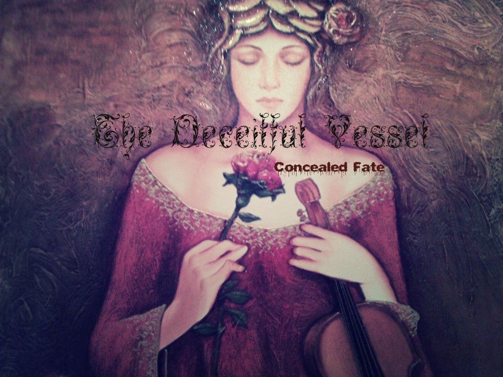 concealed fate the deceitful vessel 