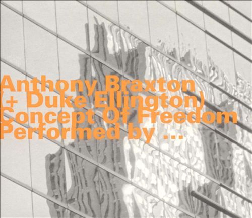 concept of freedom anthony braxton 