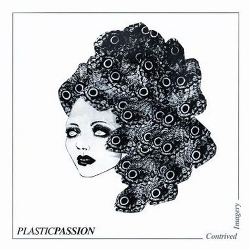 contrived imagery plastic passion  