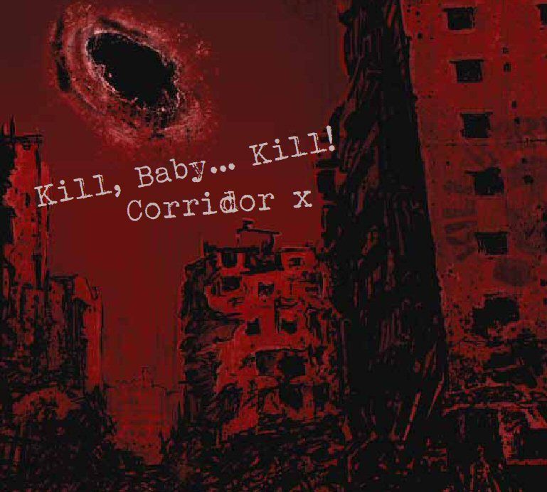 corridor x kill babykill  
