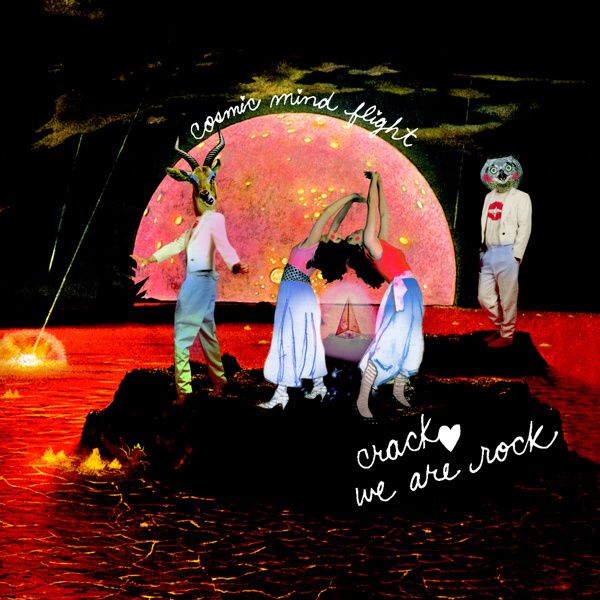cosmic mind flight crack we are rock 