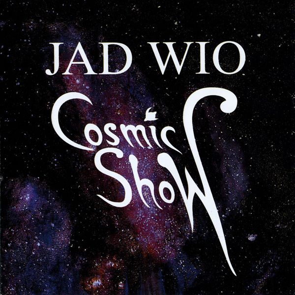 cosmic show jad wio 