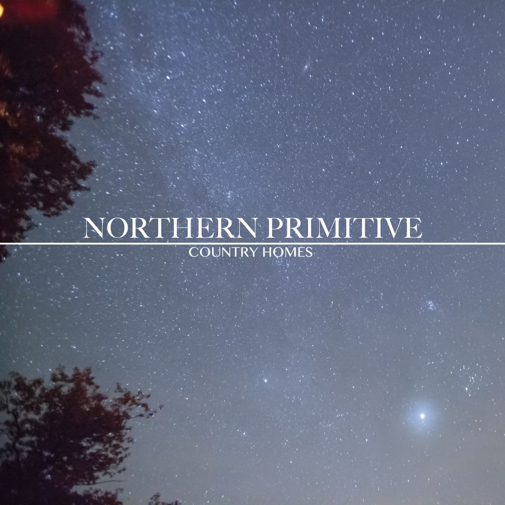 country homes northern primitive 