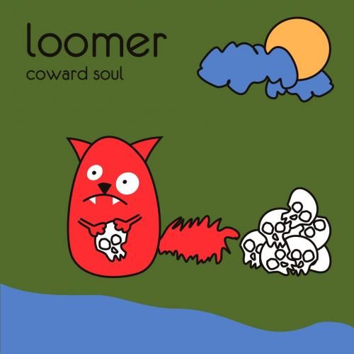 coward soul loomer  