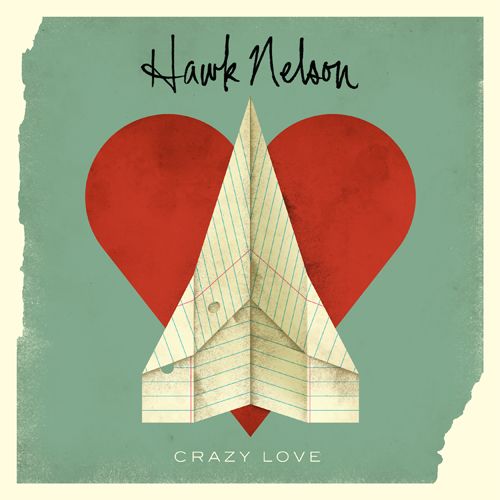 crazy love hawk nelson 