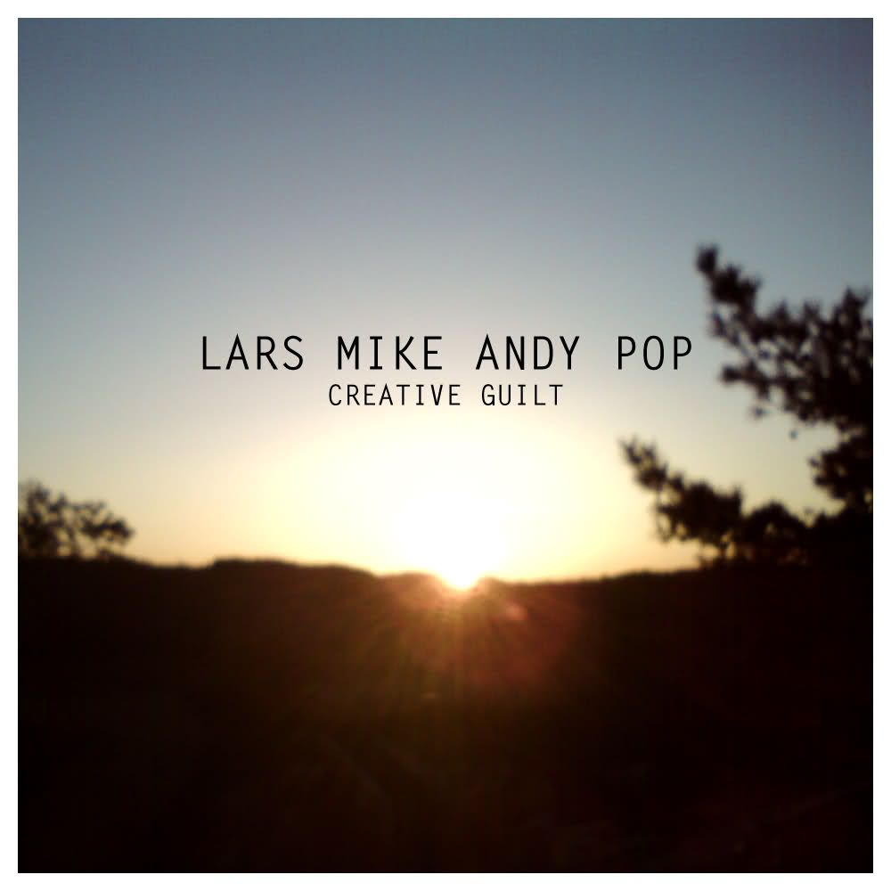 creative guilt lars mike andy pop 