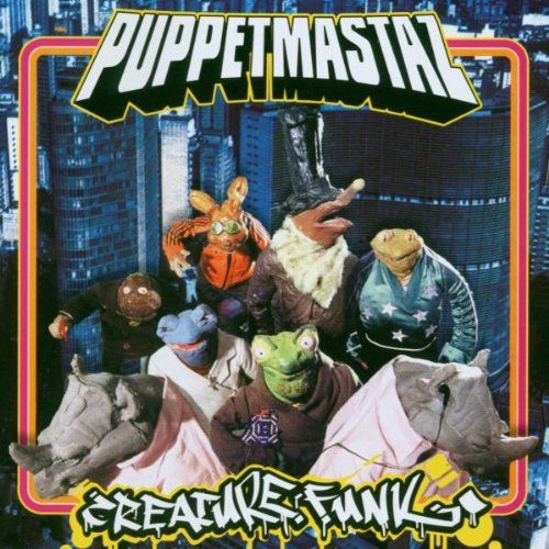 creature funk puppetmastaz 