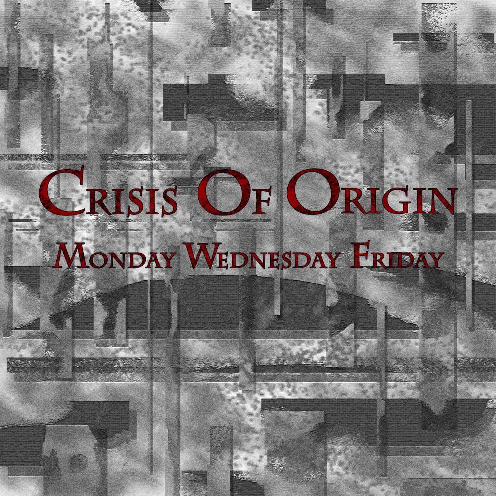 crisis of origin monday wednesday fri 