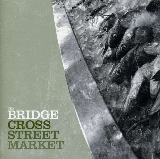 cross street market the bridge 