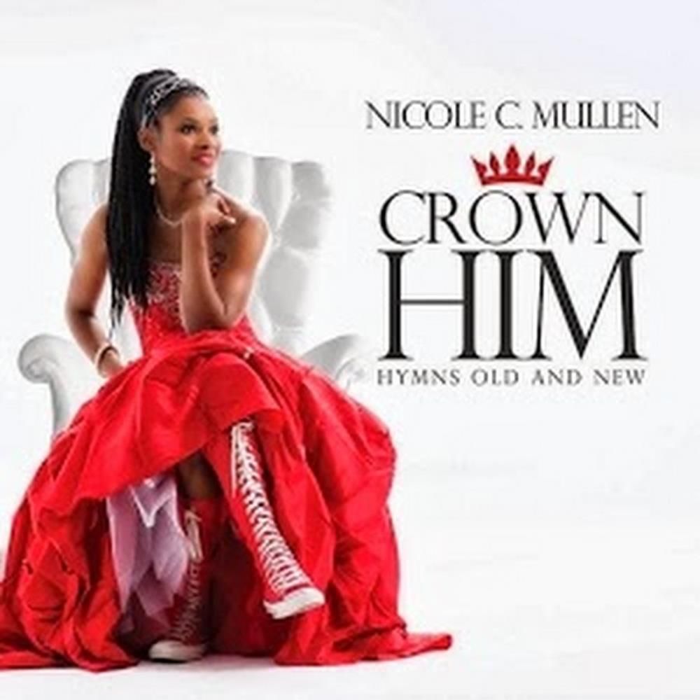 crown him hymns old nicole c mullen 