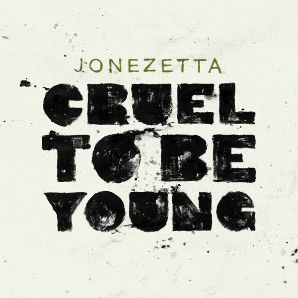 cruel to be young jonezetta 