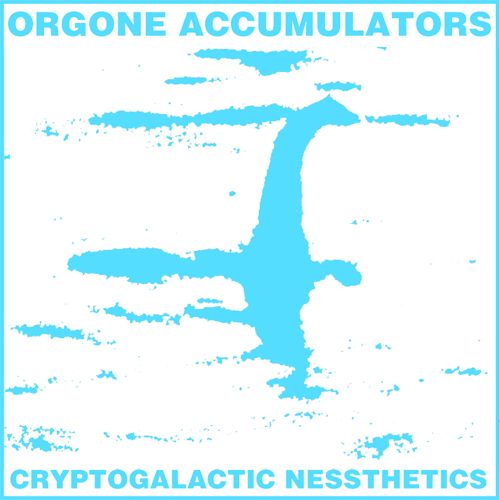 cryptogalactic nesst orgone accumulators 