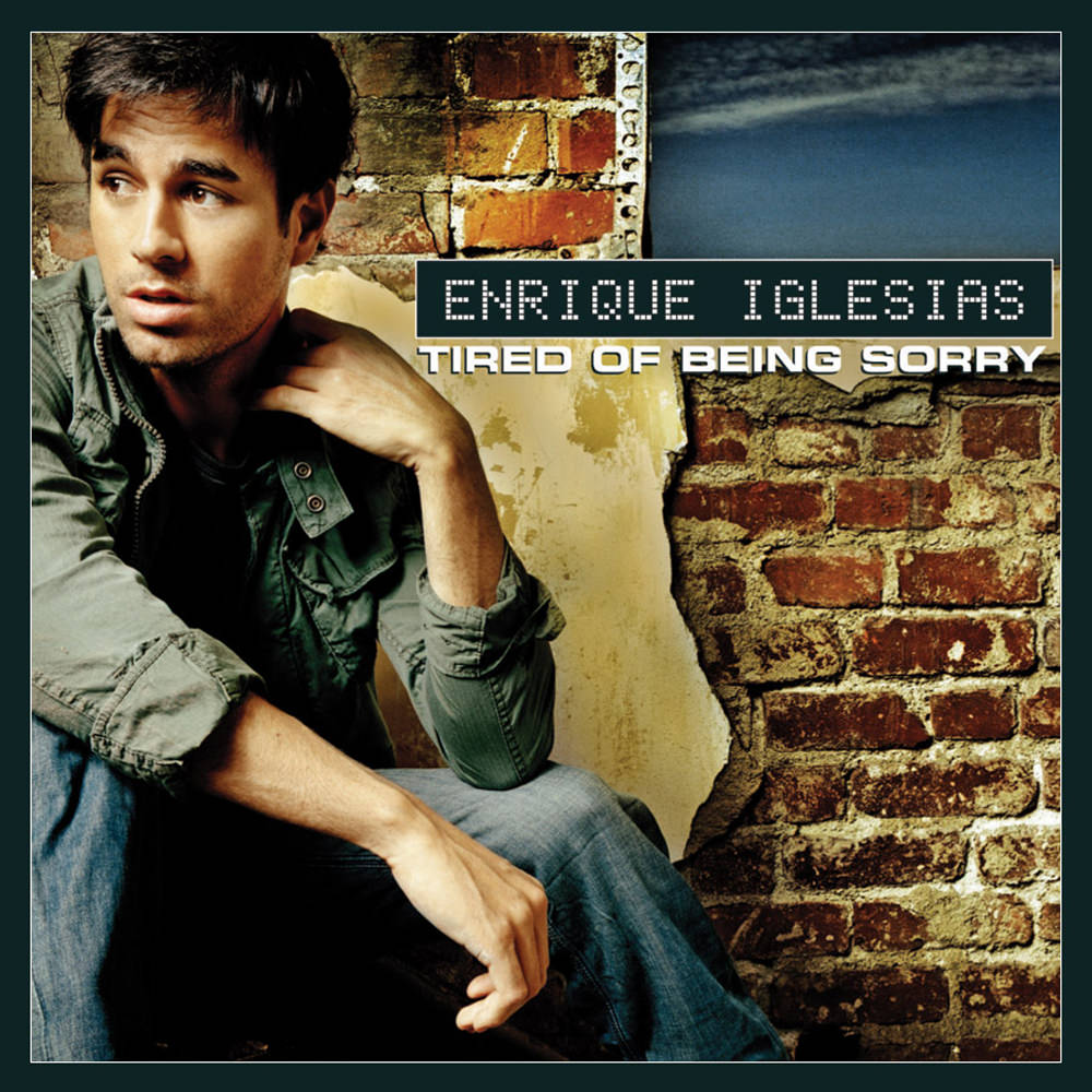 Enrique Iglesias 11 Tired Of Being Sorry
