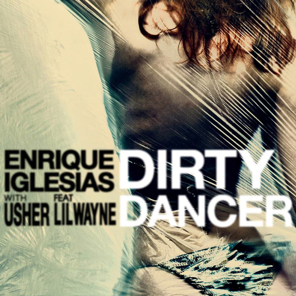 Enrique Iglesias 21 Dirty Dancer.