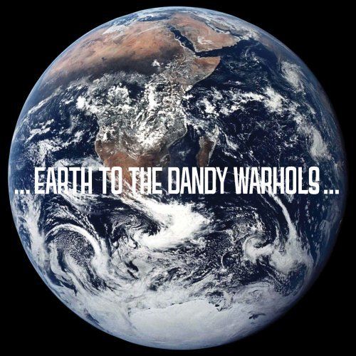 earth to the dand the dandy warhols 