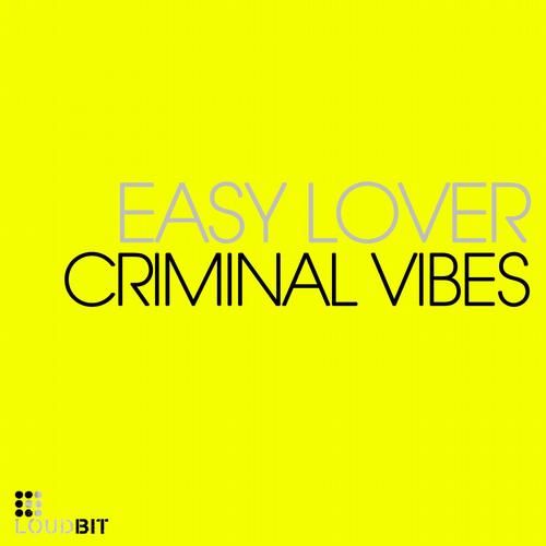 easy lover criminal vibes  