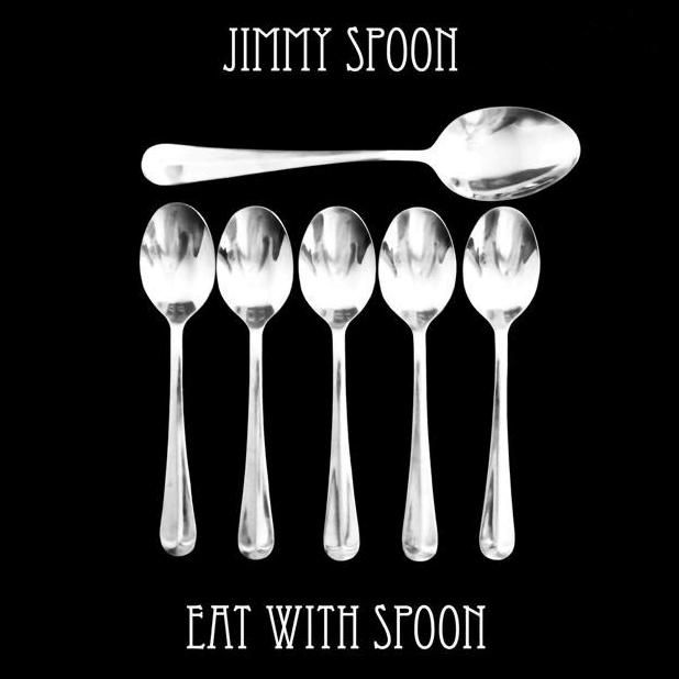 eat with spoon jimmy spoon 