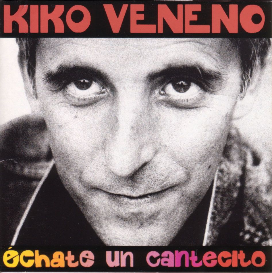 echate un cantecito kiko veneno 