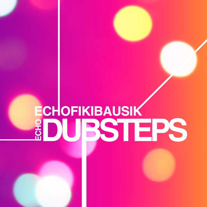 echodubsteps echofikibausik 