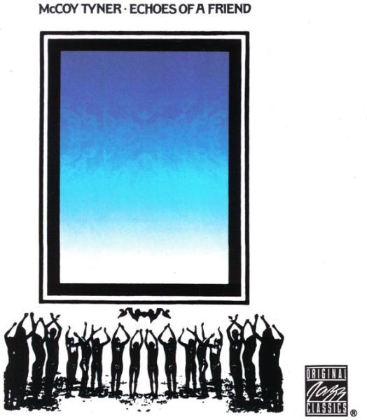 echoes of a friend mccoy tyner 