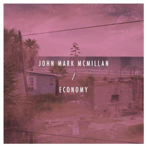 economy john mark mcmillan 
