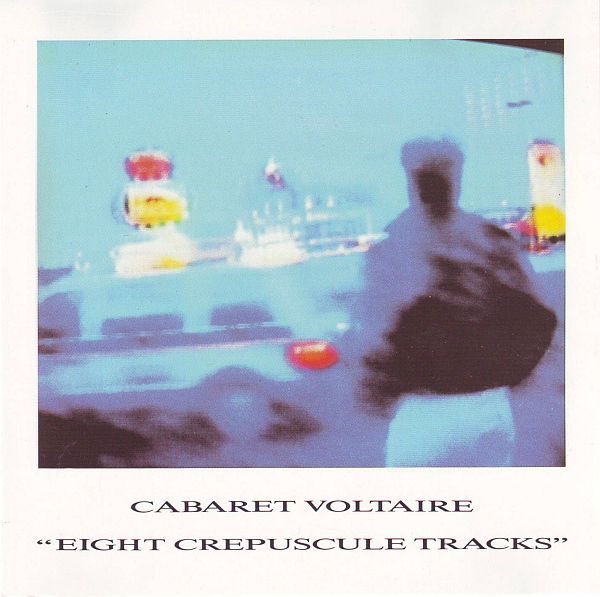 eight crepuscule tra cabaret voltaire 