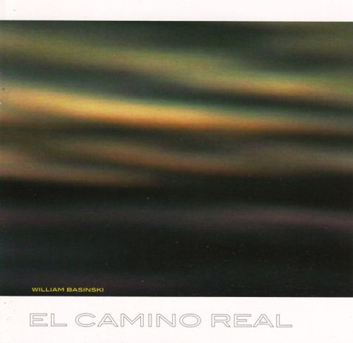 el camino real william basinski 