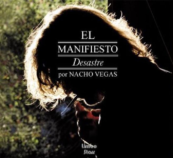 el manifiesto desast nacho vegas 