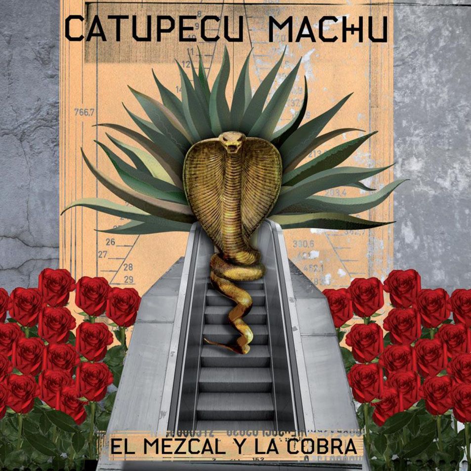el mezcal y la cobra catupecu machu 
