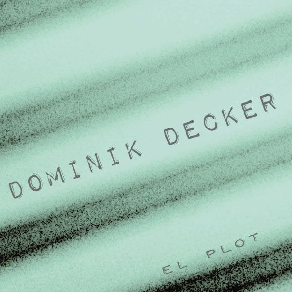 el plot dominik decker 