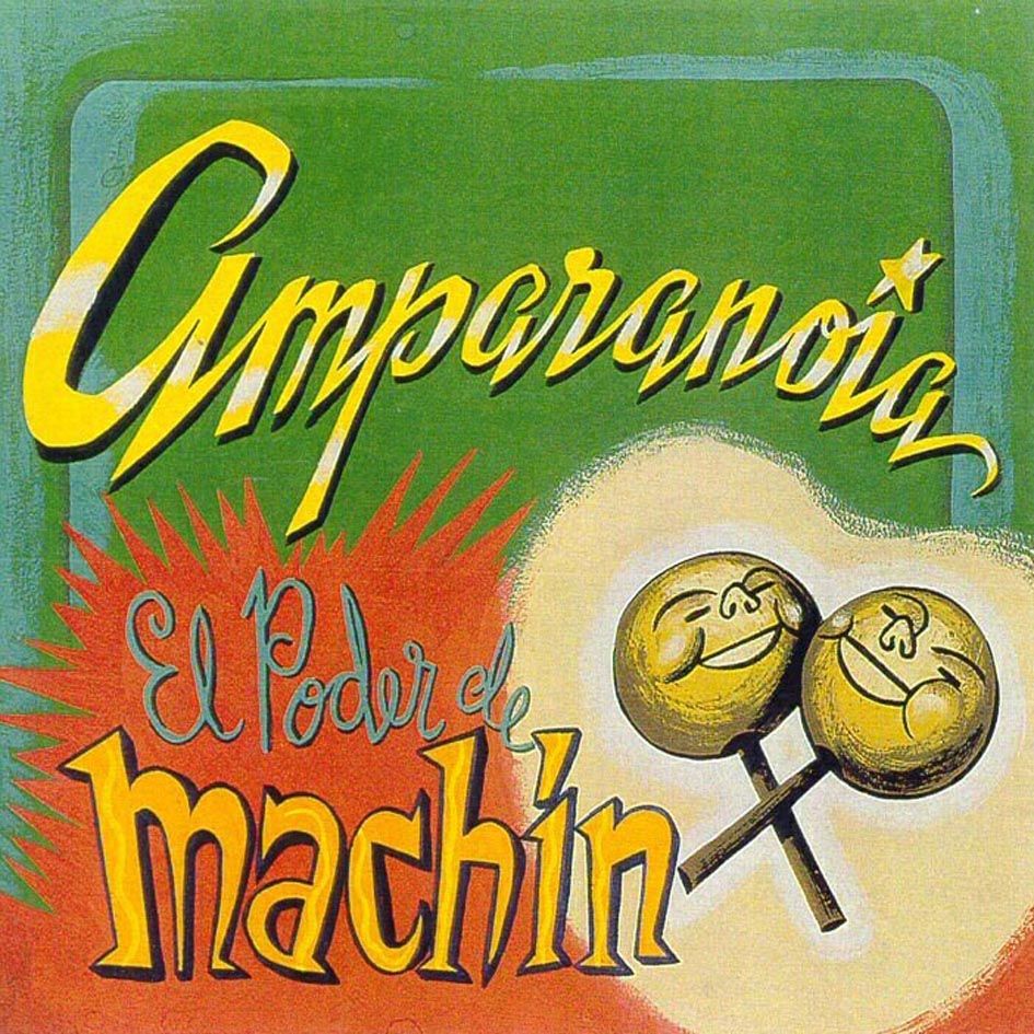 el poder de machin amparanoia 