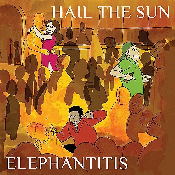 elephantitis hail the sun 