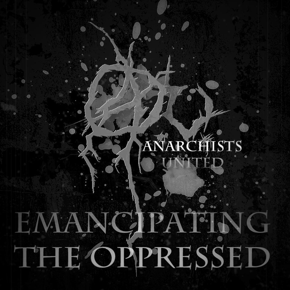 emancipating the opp anarchists united 