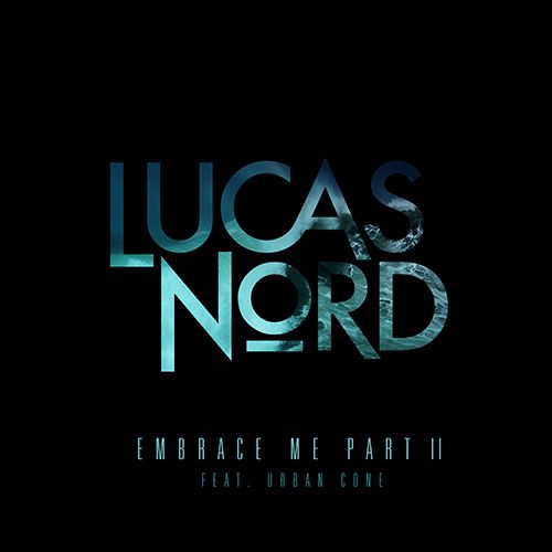 embrace me part ii lucas nord 