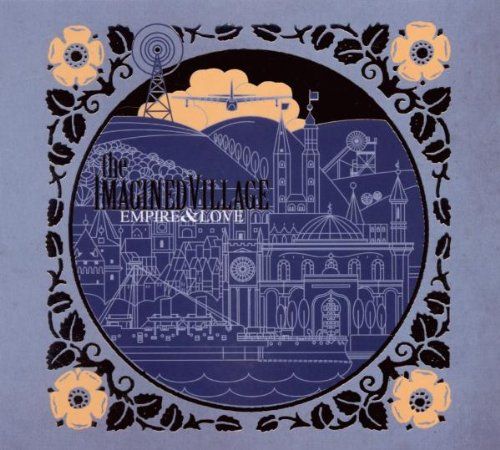 empire and love the imagined village 