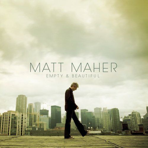 empty beautifu matt maher 