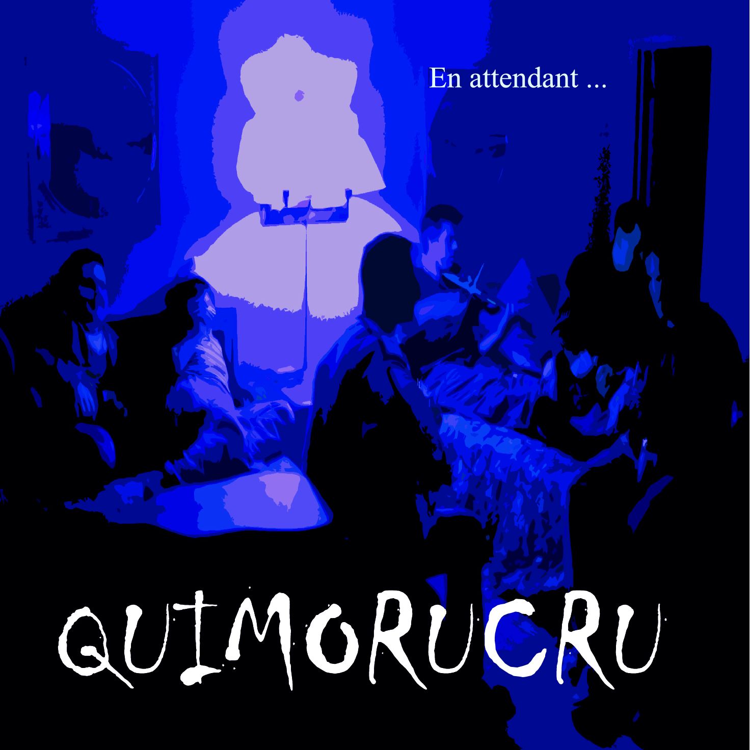 en attendant quimorucru 